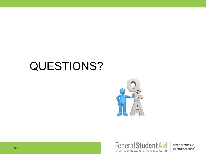 QUESTIONS? 57 