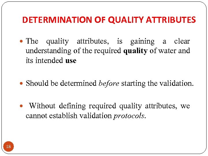 DETERMINATION OF QUALITY ATTRIBUTES The quality attributes, is gaining a clear understanding of the