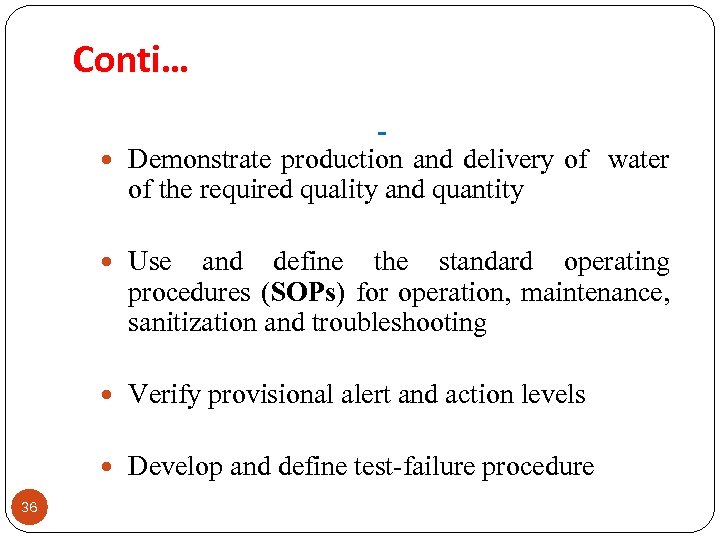Conti… Demonstrate production and delivery of water of the required quality and quantity Use