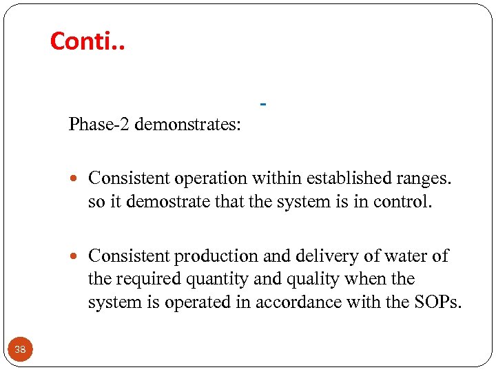 Conti. . Phase-2 demonstrates: Consistent operation within established ranges. so it demostrate that the