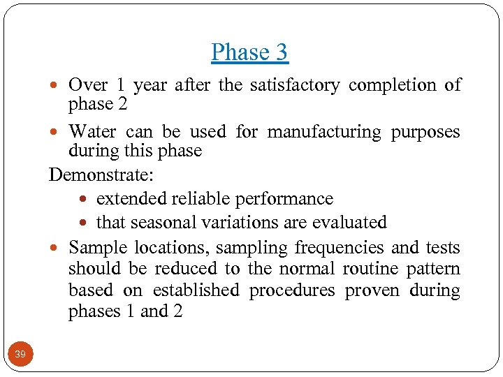 Phase 3 Over 1 year after the satisfactory completion of phase 2 Water can