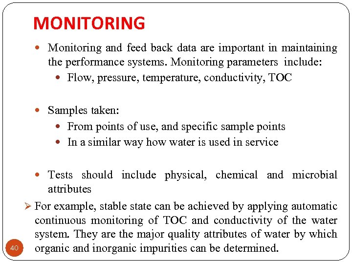 MONITORING Monitoring and feed back data are important in maintaining the performance systems. Monitoring
