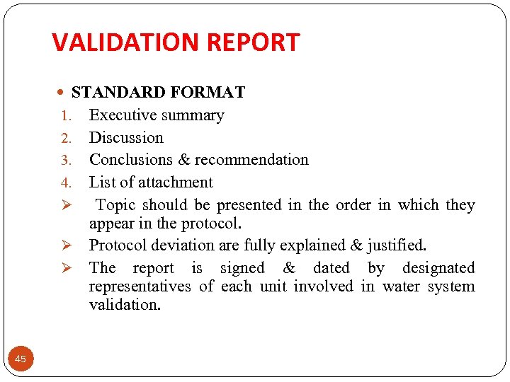 VALIDATION REPORT STANDARD FORMAT Executive summary 2. Discussion 3. Conclusions & recommendation 4. List