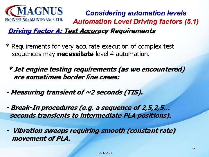 Considering automation levels Automation Level Driving factors (5. 1) Driving Factor A: Test Accuracy