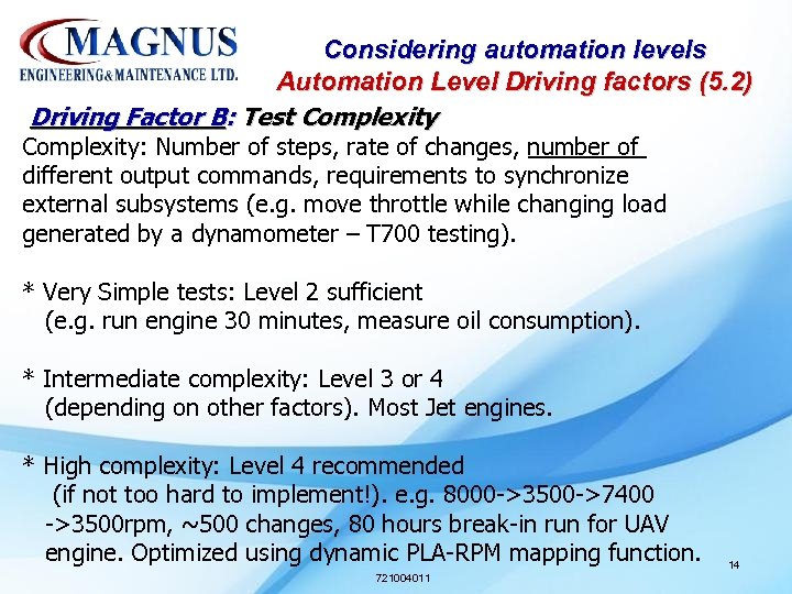 Considering automation levels Automation Level Driving factors (5. 2) Driving Factor B: Test Complexity: