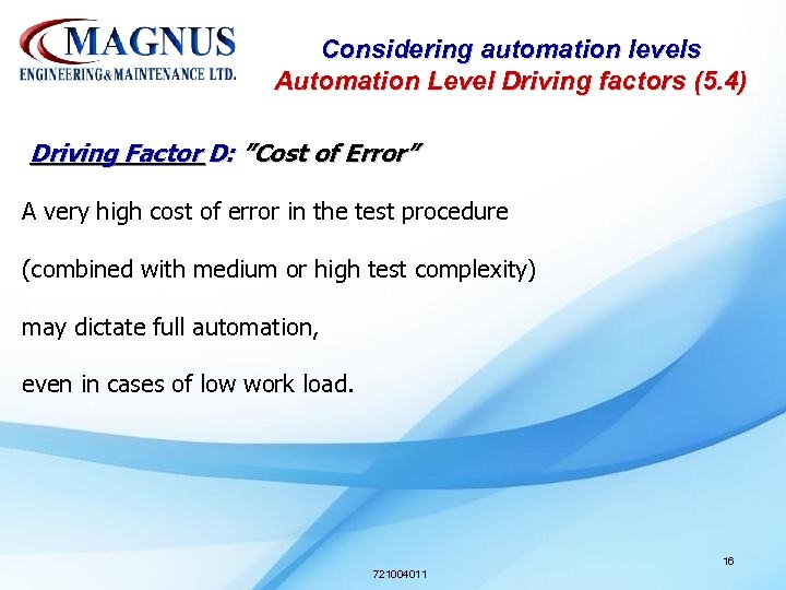 Considering automation levels Automation Level Driving factors (5. 4) Driving Factor D: ”Cost of