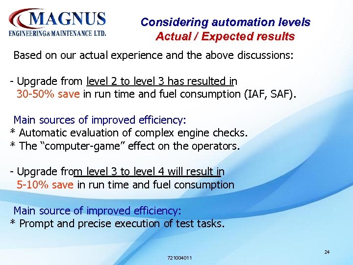 Considering automation levels Actual / Expected results Based on our actual experience and the