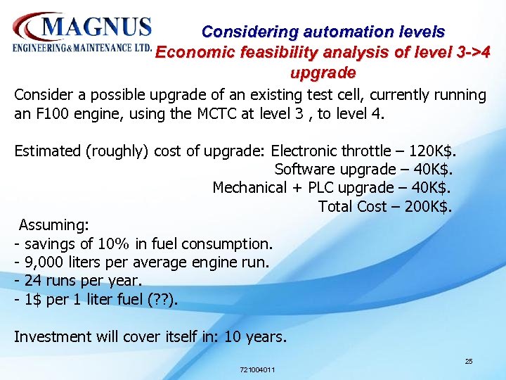 Considering automation levels Economic feasibility analysis of level 3 ->4 upgrade Consider a possible