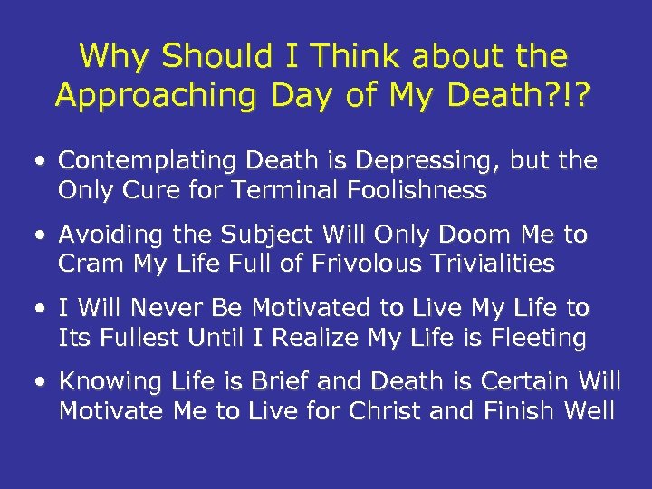 Why Should I Think about the Approaching Day of My Death? !? • Contemplating