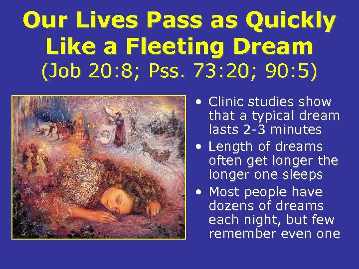 Our Lives Pass as Quickly Like a Fleeting Dream (Job 20: 8; Pss. 73: