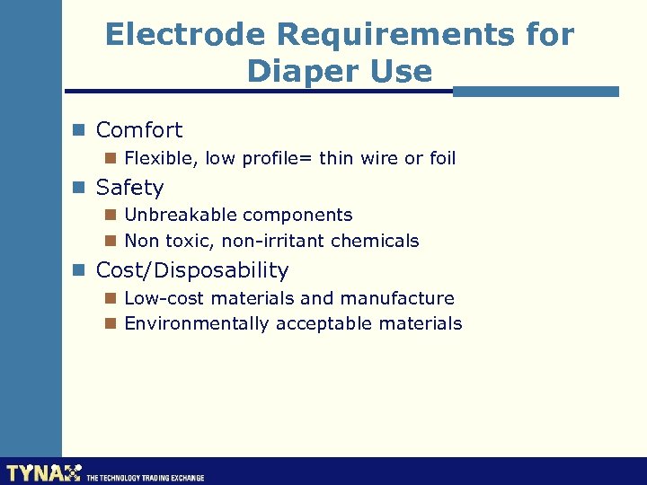 Electrode Requirements for Diaper Use n Comfort n Flexible, low profile= thin wire or