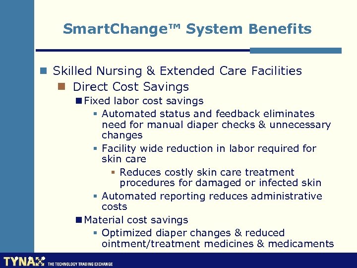 Smart. Change™ System Benefits n Skilled Nursing & Extended Care Facilities n Direct Cost