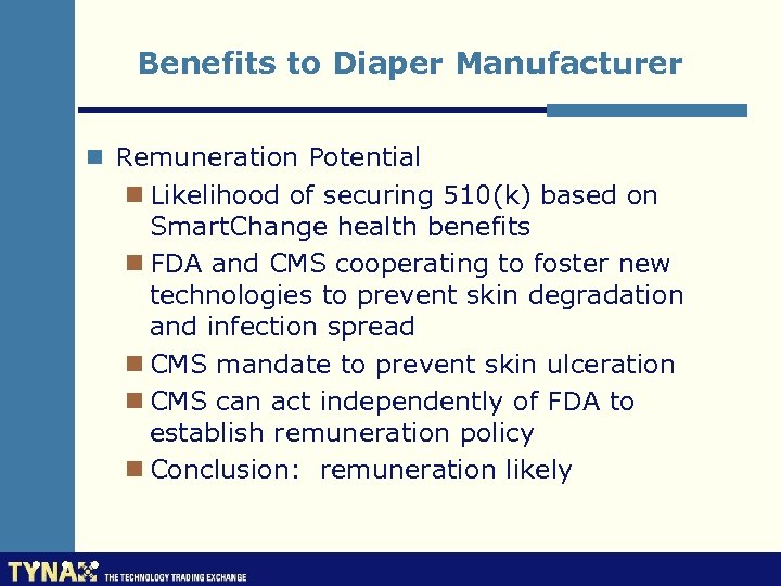 Benefits to Diaper Manufacturer n Remuneration Potential n Likelihood of securing 510(k) based on