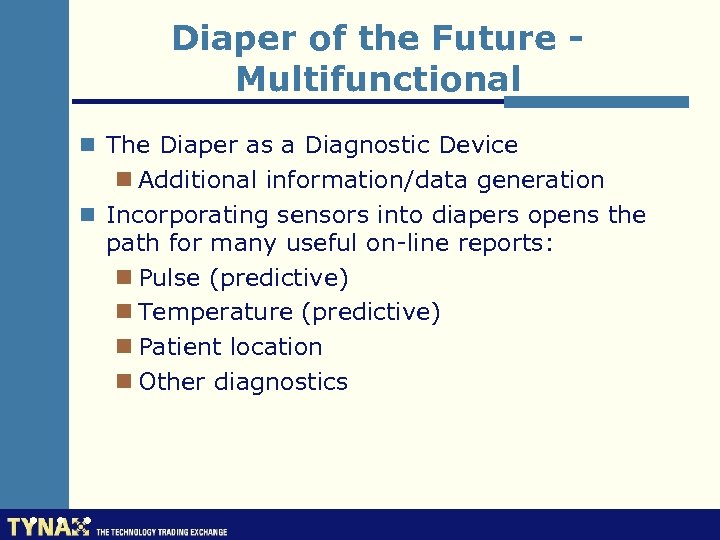 Diaper of the Future Multifunctional n The Diaper as a Diagnostic Device n Additional
