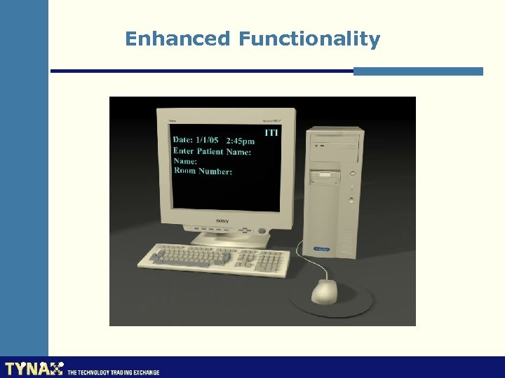 Enhanced Functionality 