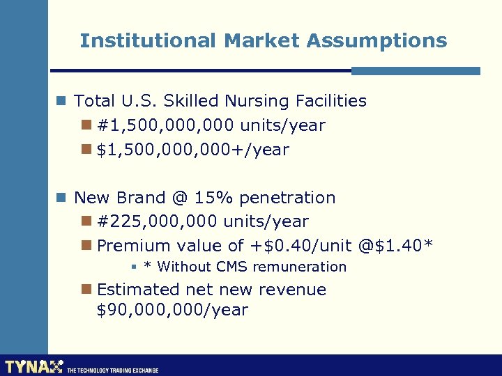 Institutional Market Assumptions n Total U. S. Skilled Nursing Facilities n #1, 500, 000