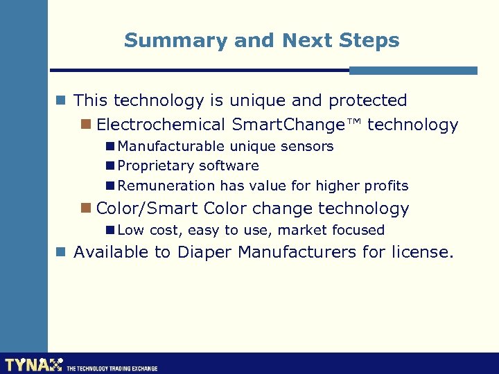 Summary and Next Steps n This technology is unique and protected n Electrochemical Smart.