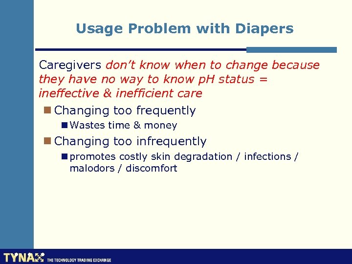 Usage Problem with Diapers n Caregivers don’t know when to change because they have