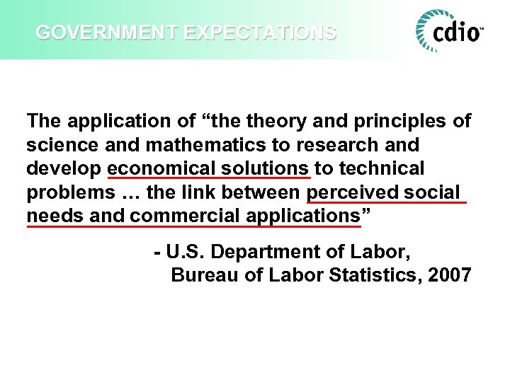 GOVERNMENT EXPECTATIONS The application of “the theory and principles of science and mathematics to