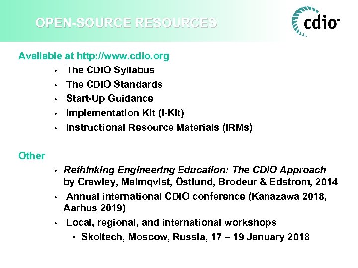 OPEN-SOURCE RESOURCES Available at http: //www. cdio. org • The CDIO Syllabus • The