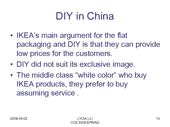 DIY in China • IKEA’s main argument for the flat packaging and DIY is