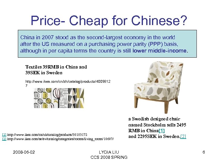 Price- Cheap for Chinese? China in 2007 stood as the second-largest economy in the