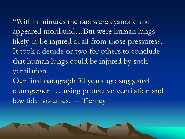 “Within minutes the rats were cyanotic and appeared moribund…But were human lungs likely to