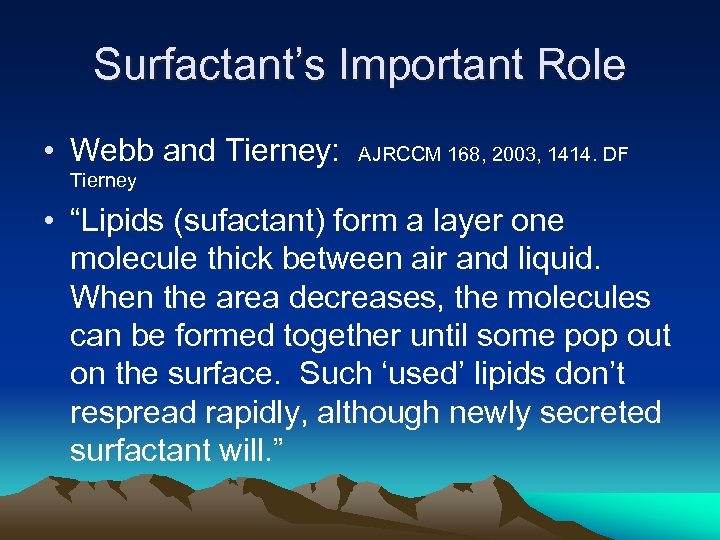 Surfactant’s Important Role • Webb and Tierney: AJRCCM 168, 2003, 1414. DF Tierney •