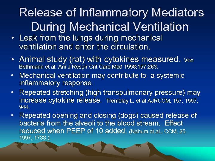 Release of Inflammatory Mediators During Mechanical Ventilation • Leak from the lungs during mechanical