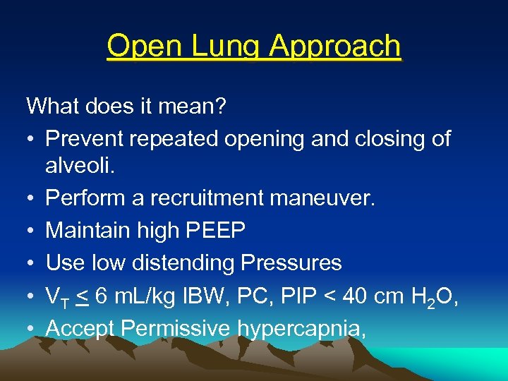 Open Lung Approach What does it mean? • Prevent repeated opening and closing of