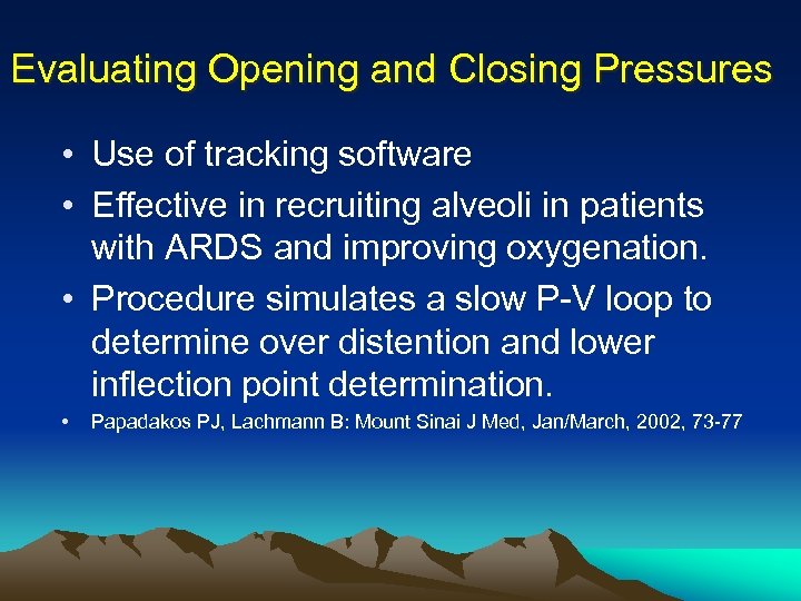 Evaluating Opening and Closing Pressures • Use of tracking software • Effective in recruiting