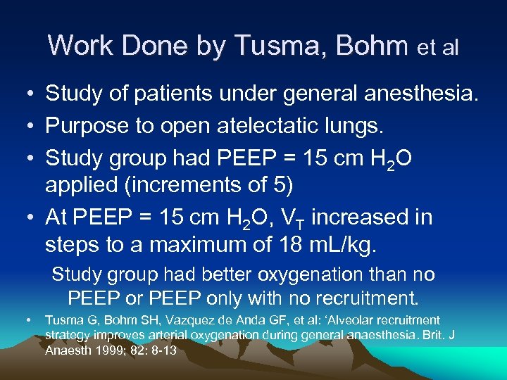 Work Done by Tusma, Bohm et al • Study of patients under general anesthesia.