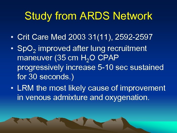 Study from ARDS Network • Crit Care Med 2003 31(11), 2592 -2597 • Sp.