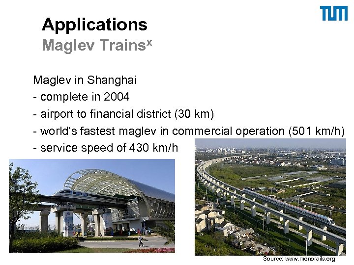 Applications Maglev Trainsx Maglev in Shanghai - complete in 2004 - airport to financial