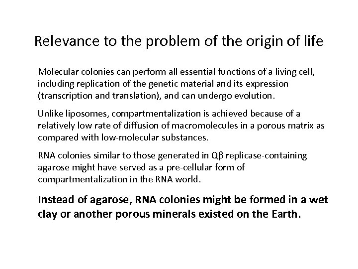 Relevance to the problem of the origin of life Molecular colonies can perform all