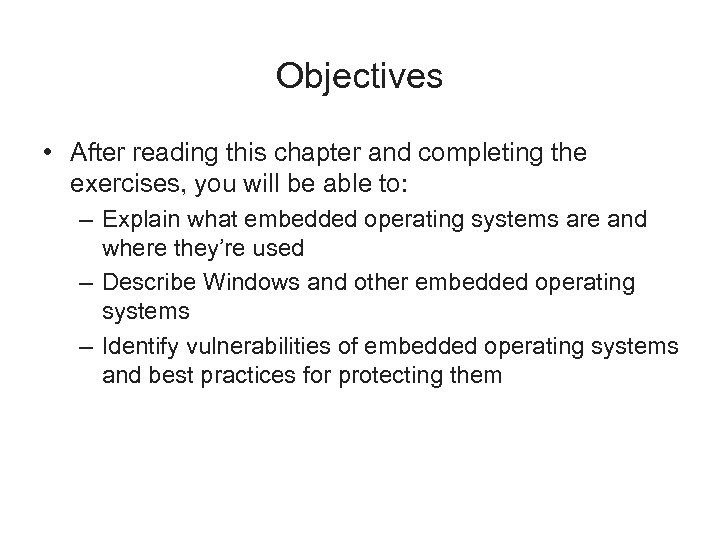 Objectives • After reading this chapter and completing the exercises, you will be able