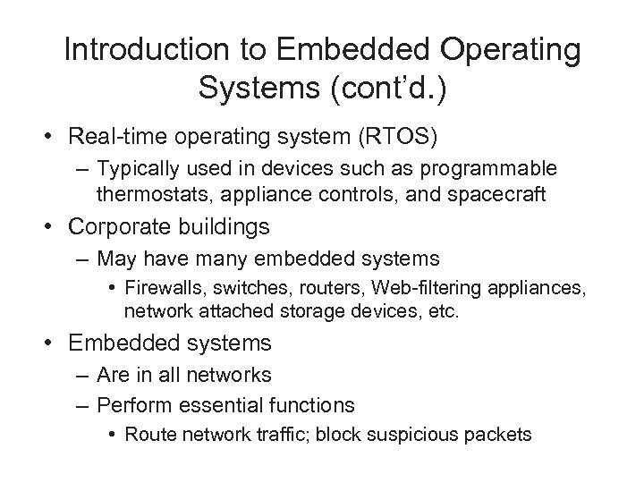 Introduction to Embedded Operating Systems (cont’d. ) • Real-time operating system (RTOS) – Typically