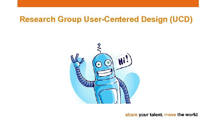 Research Group User-Centered Design (UCD) 