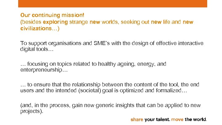 Our continuing mission! (besides exploring strange new worlds, seeking out new life and new