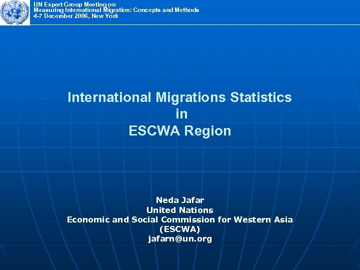 UN Expert Group Meeting on Measuring International Migration: Concepts and Methods 4 -7 December