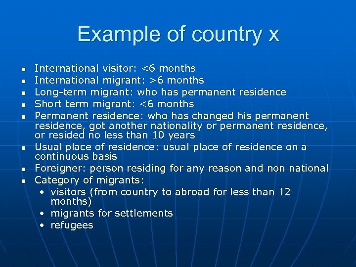 Example of country x n n n n International visitor: <6 months International migrant: