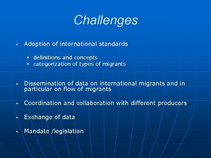 Challenges § Adoption of international standards § definitions and concepts § categorization of types