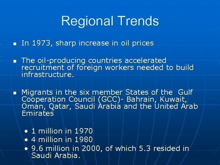 Regional Trends n n n In 1973, sharp increase in oil prices The oil-producing