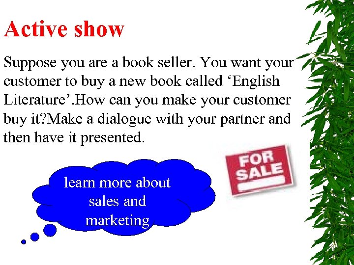 Active show Suppose you are a book seller. You want your customer to buy