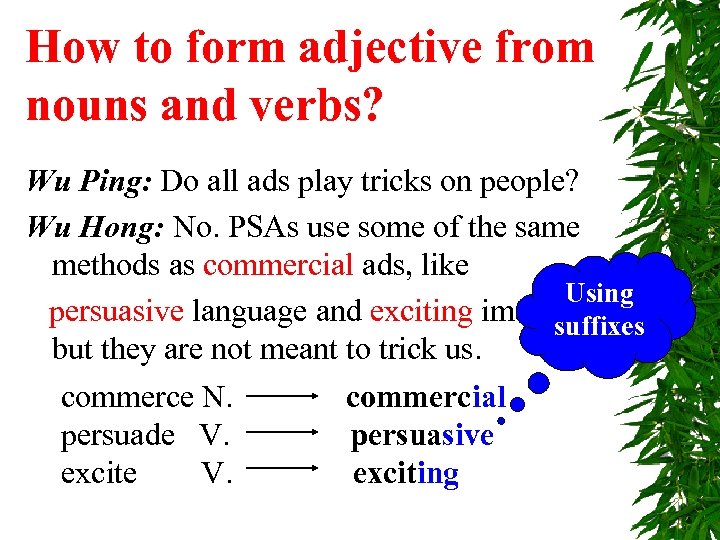 How to form adjective from nouns and verbs? Wu Ping: Do all ads play