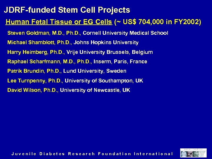 JDRF-funded Stem Cell Projects Human Fetal Tissue or EG Cells (~ US$ 704, 000