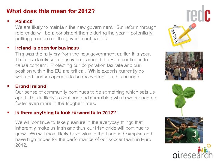 What does this mean for 2012? § Politics We are likely to maintain the