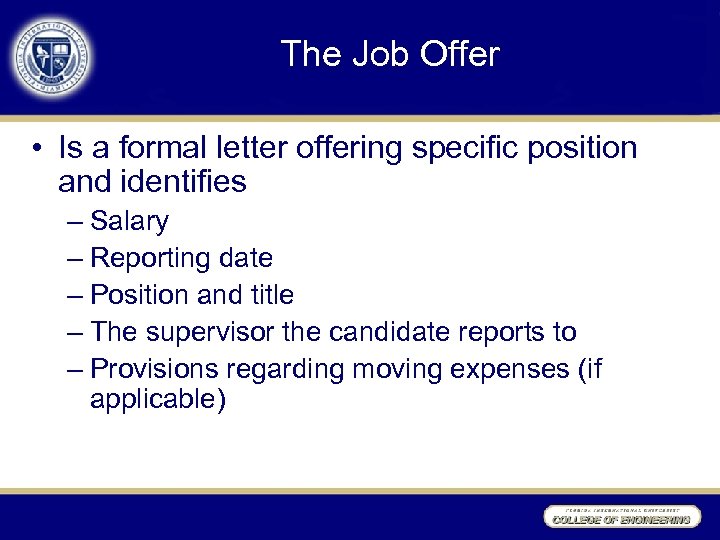 The Job Offer • Is a formal letter offering specific position and identifies –