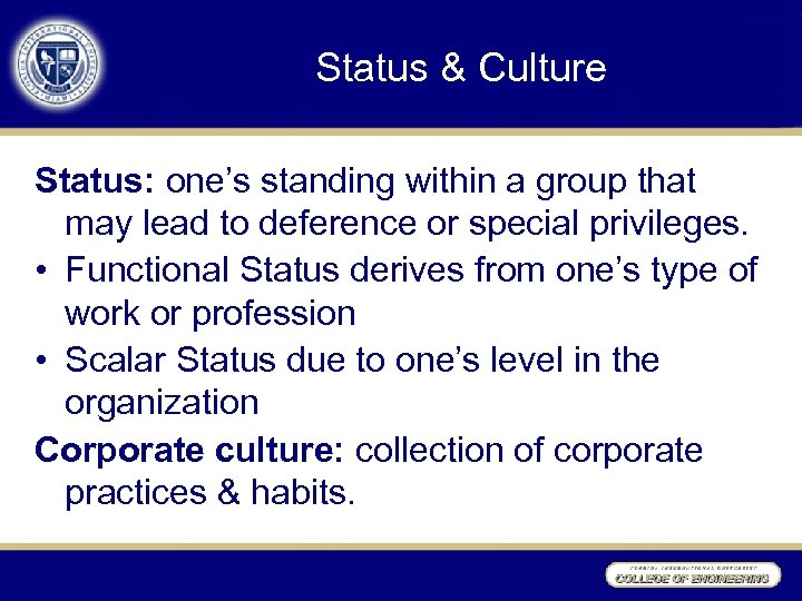 Status & Culture Status: one’s standing within a group that may lead to deference