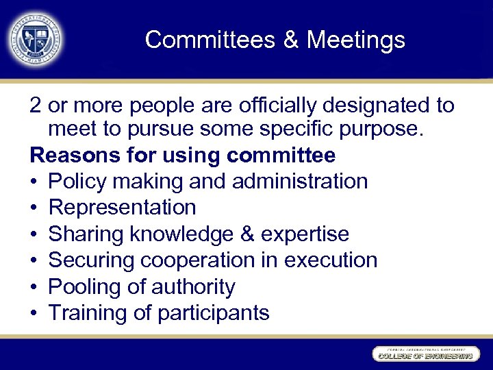 Committees & Meetings 2 or more people are officially designated to meet to pursue